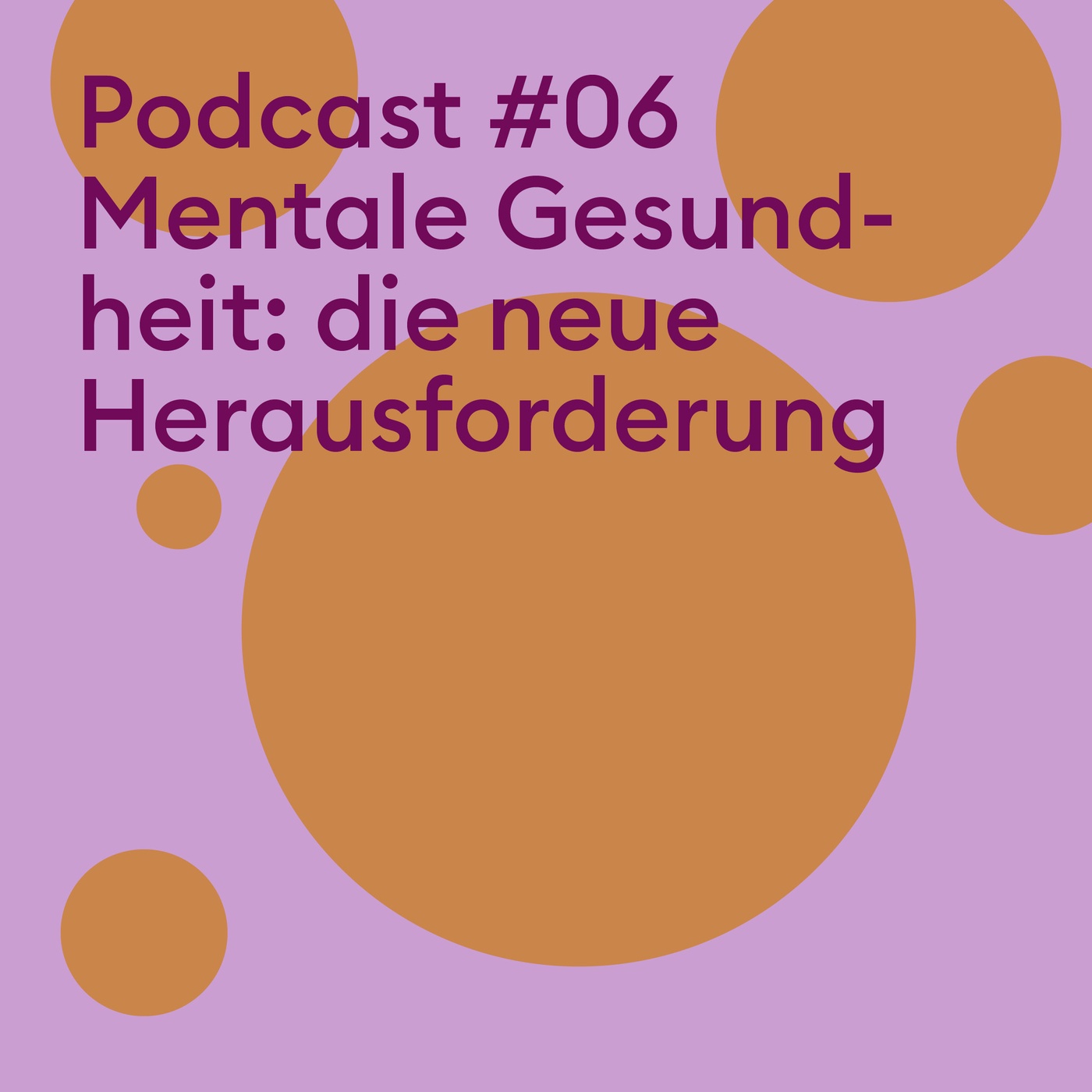 #06 Mentale Gesundheit: die neue Herausforderung