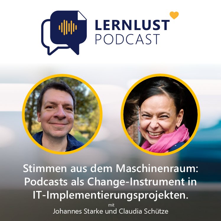 LERNLUST #72 //  Stimmen aus dem Maschinenraum: Podcasts als Change-Instrument in IT-Implementierungsprojekten
