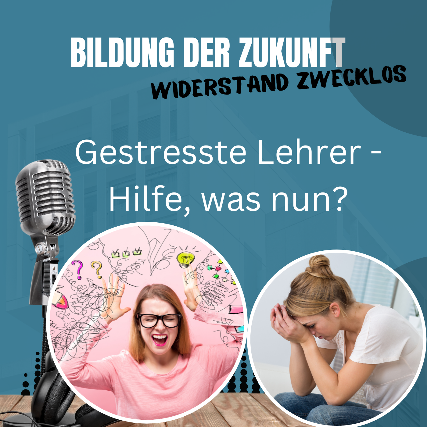 #21 Gestresste Lehrer - Hilfe, was nun?