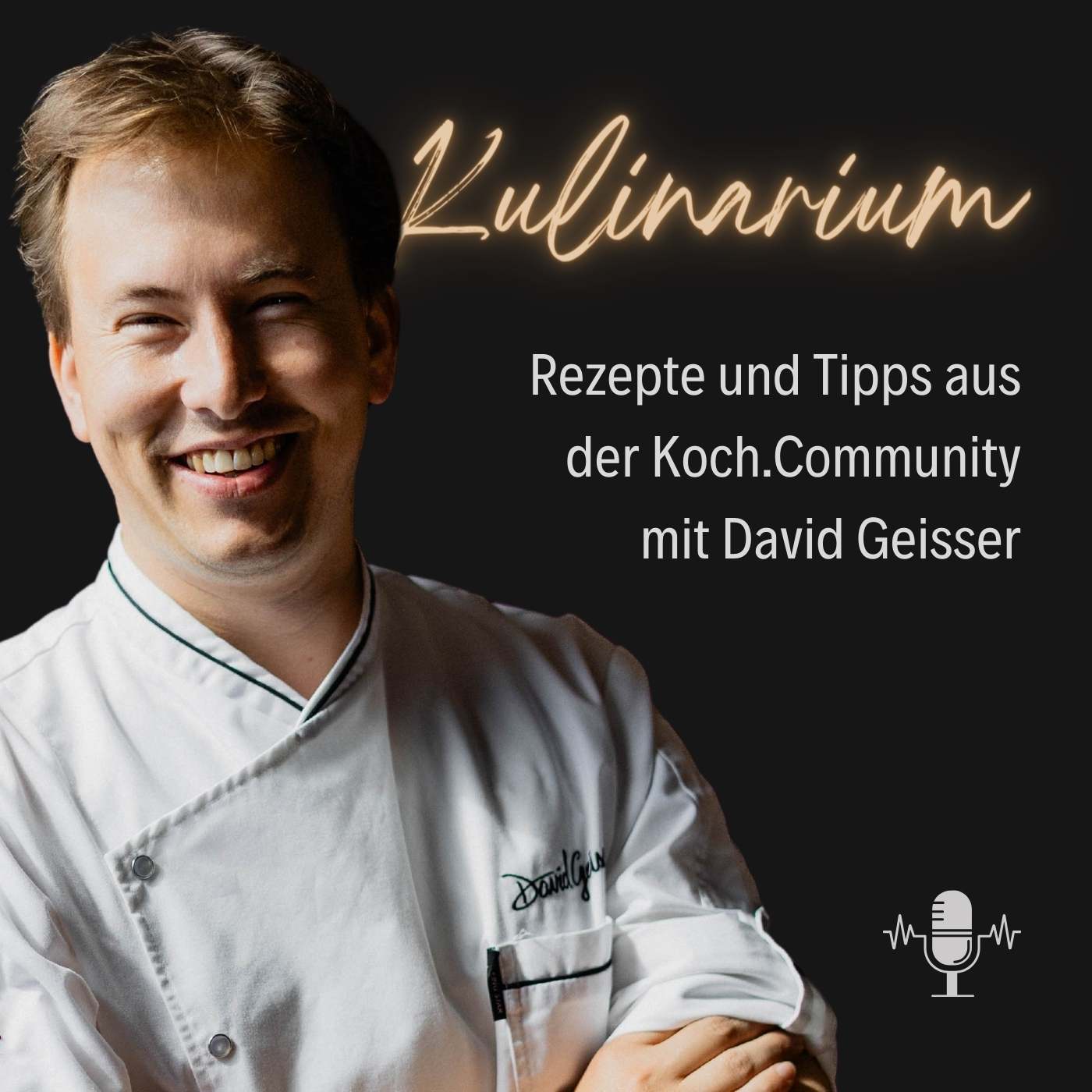 Koch.Community Podcast – Mit Leo durch David Geissers kulinarische Welt - Kulinarium