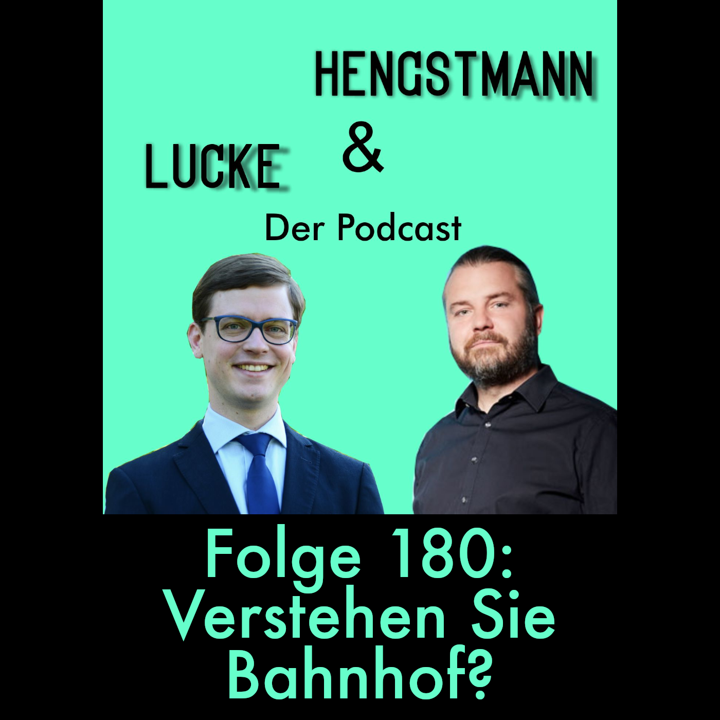  Lucke & Hengstmann, Folge 180: Verstehen Sie Bahnhof? (30. Oktober 2025)