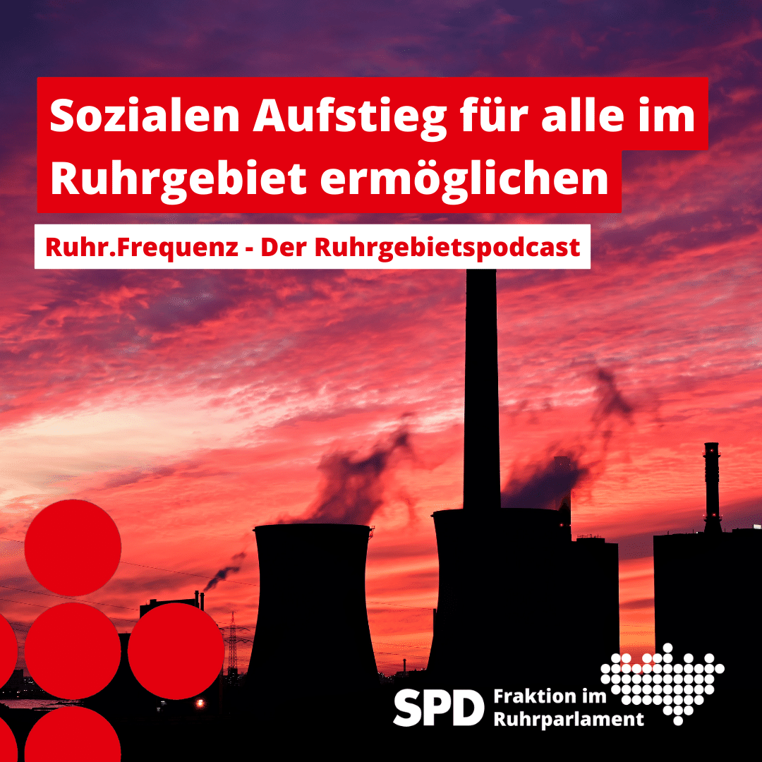 Sozialen Aufstieg für alle im Ruhrgebiet ermöglichen (Mit Barbara Menke)