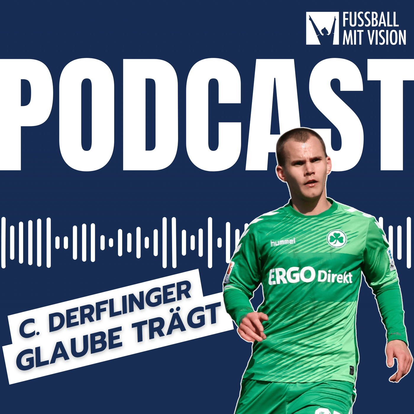 Wenn Verletzungen zum Segen werden – Christian Derflinger über Glaube & Profifußball | FmV Podcast Folge 19