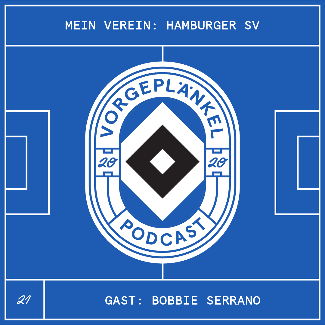 21 - Mein Verein: Hamburger SV (Gast: Bobbie Serrano)