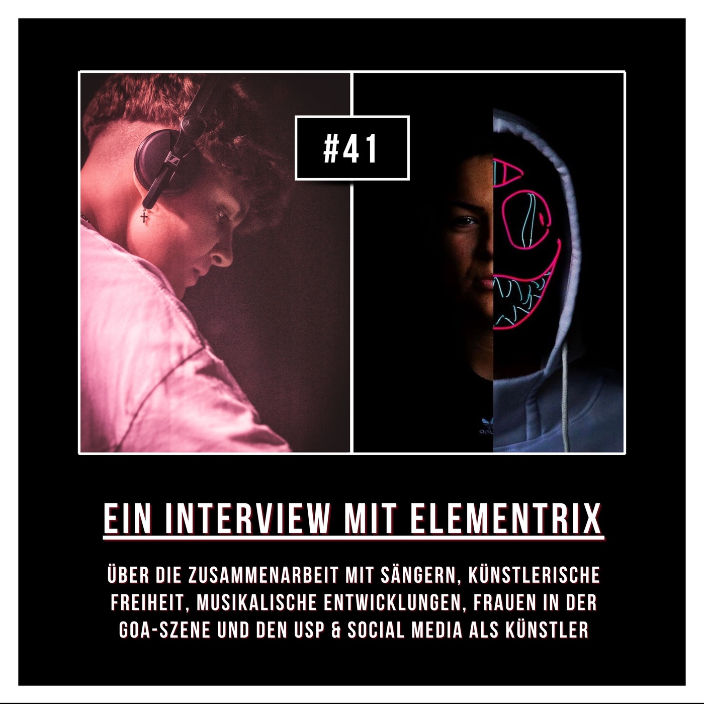 #41 Interview mit Elementrix: Über Kollaborationen mit Sängern, den USP & Social Media als Artist & Frauen in der Szene