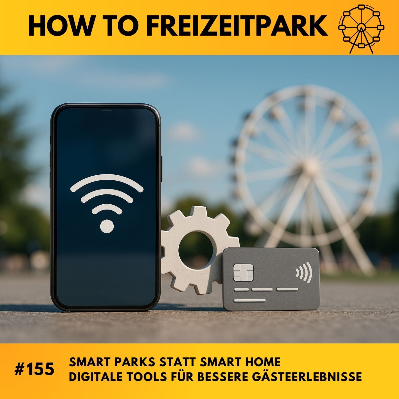 Smart Parks statt Smart Home - Digitale Tools für bessere Gästeerlebnisse (#155)