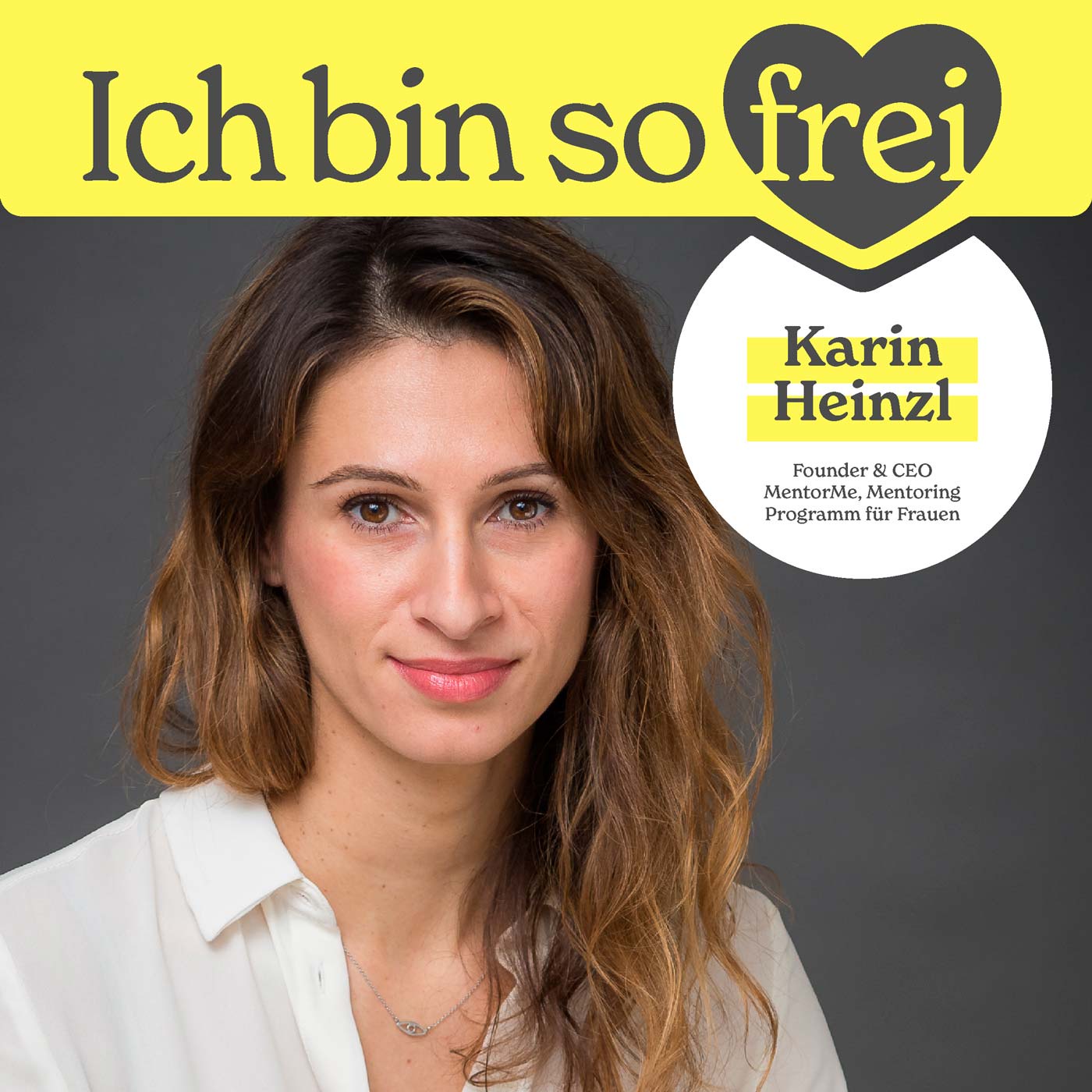 #19 Karin Heinzl über die Kraft des Mentorings, Selbstverwirklichung und die Befreiung von Normen