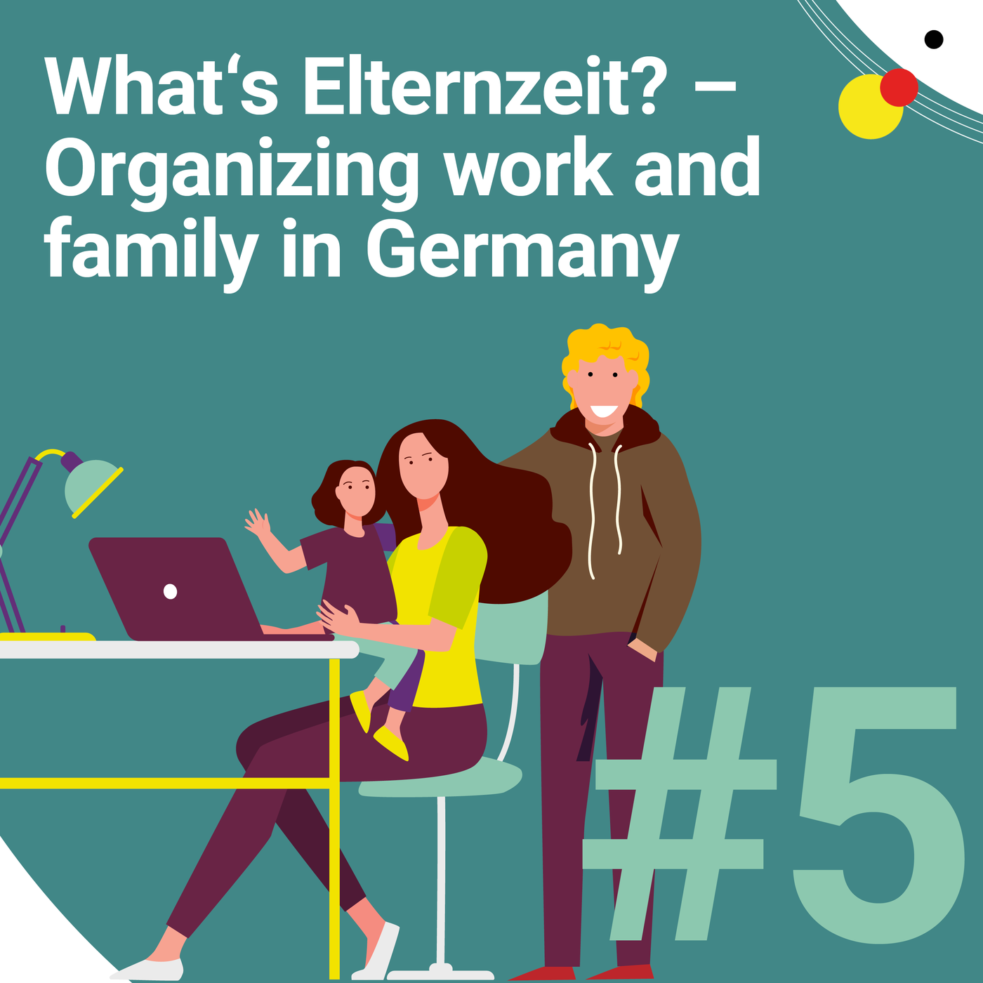 #5 What's Elternzeit? - Organizing work and family in Germany