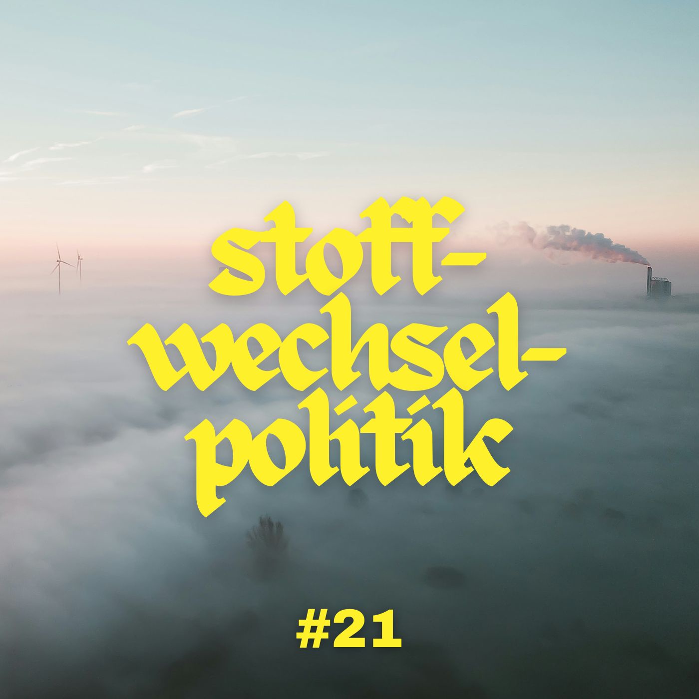 #21 - Stoffwechselpolitik