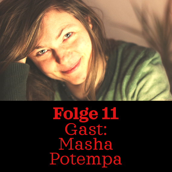 Folge 11: Masha Potempa
