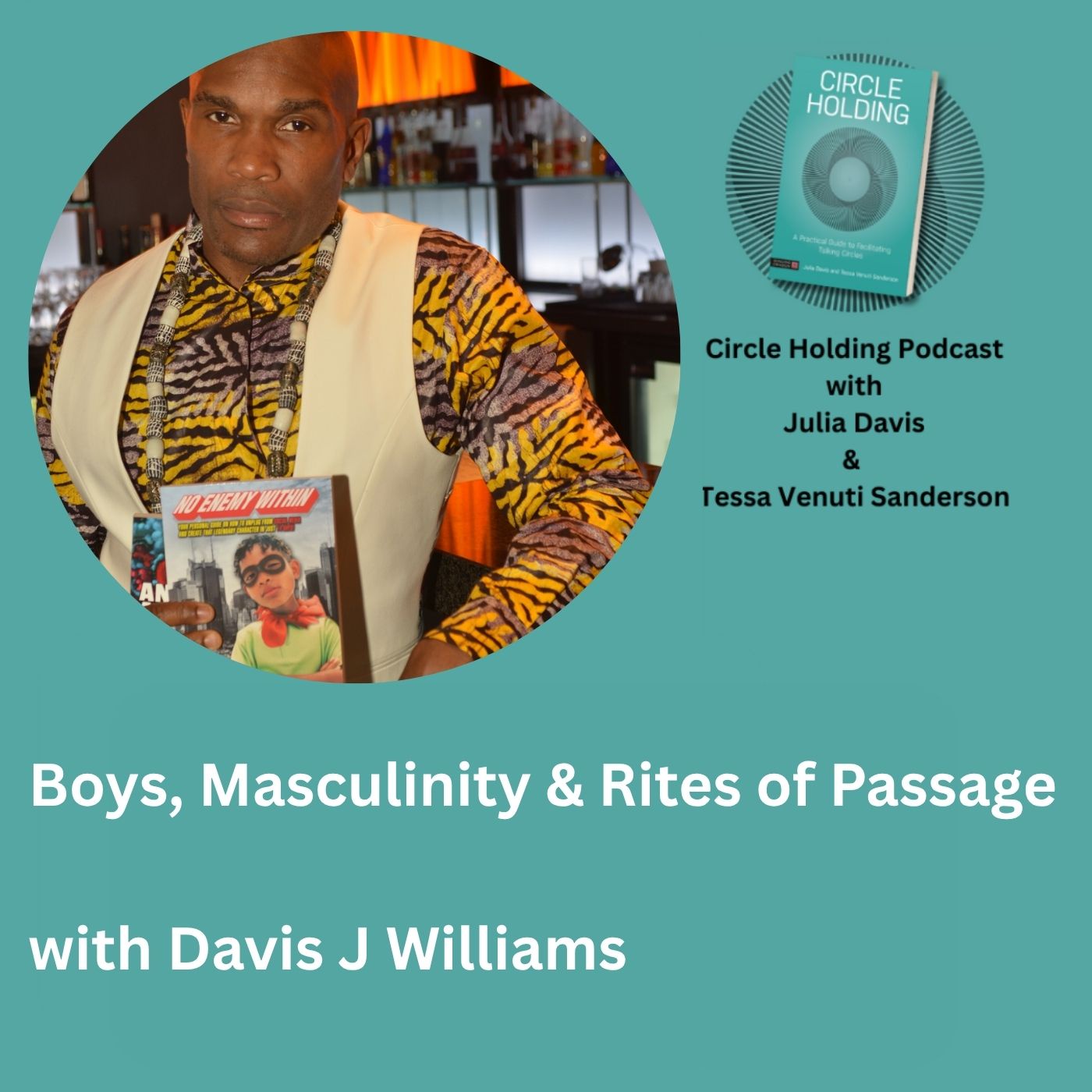 Boys, Masculinity & Rites of Passage with Davis J Williams