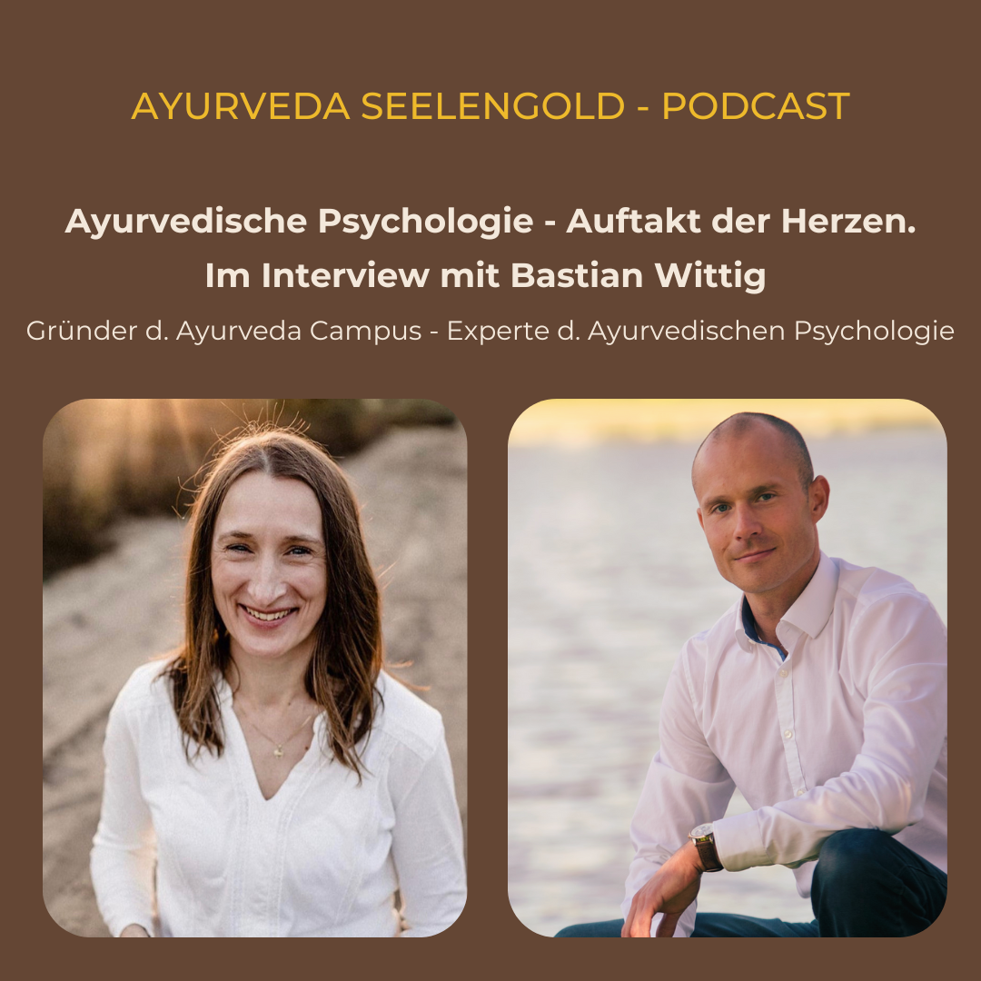 Ayurvedische Psychologie - Auftakt der Herzen. Im Interview mit Bastian Wittig - Gründer des Ayurveda Campus.