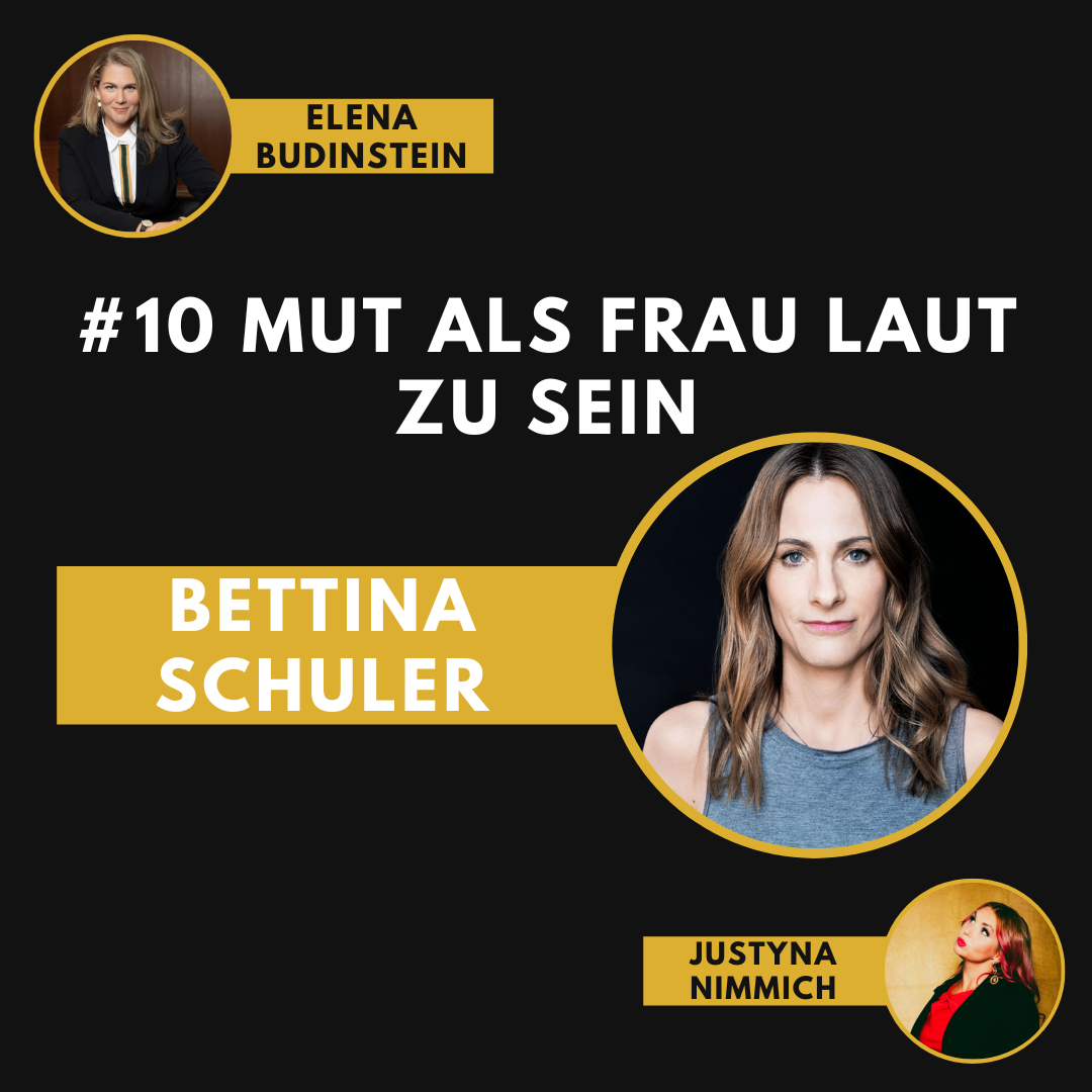 #10 Mut als Frau laut zu sein - Bettina Schuler