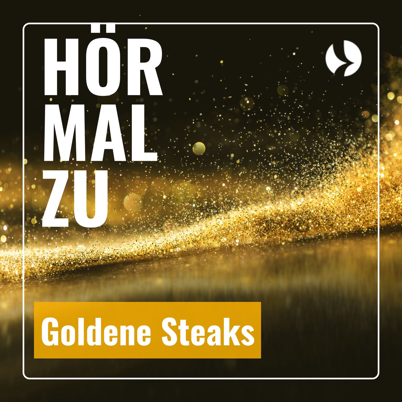 Hör mal zu - Goldene Steaks