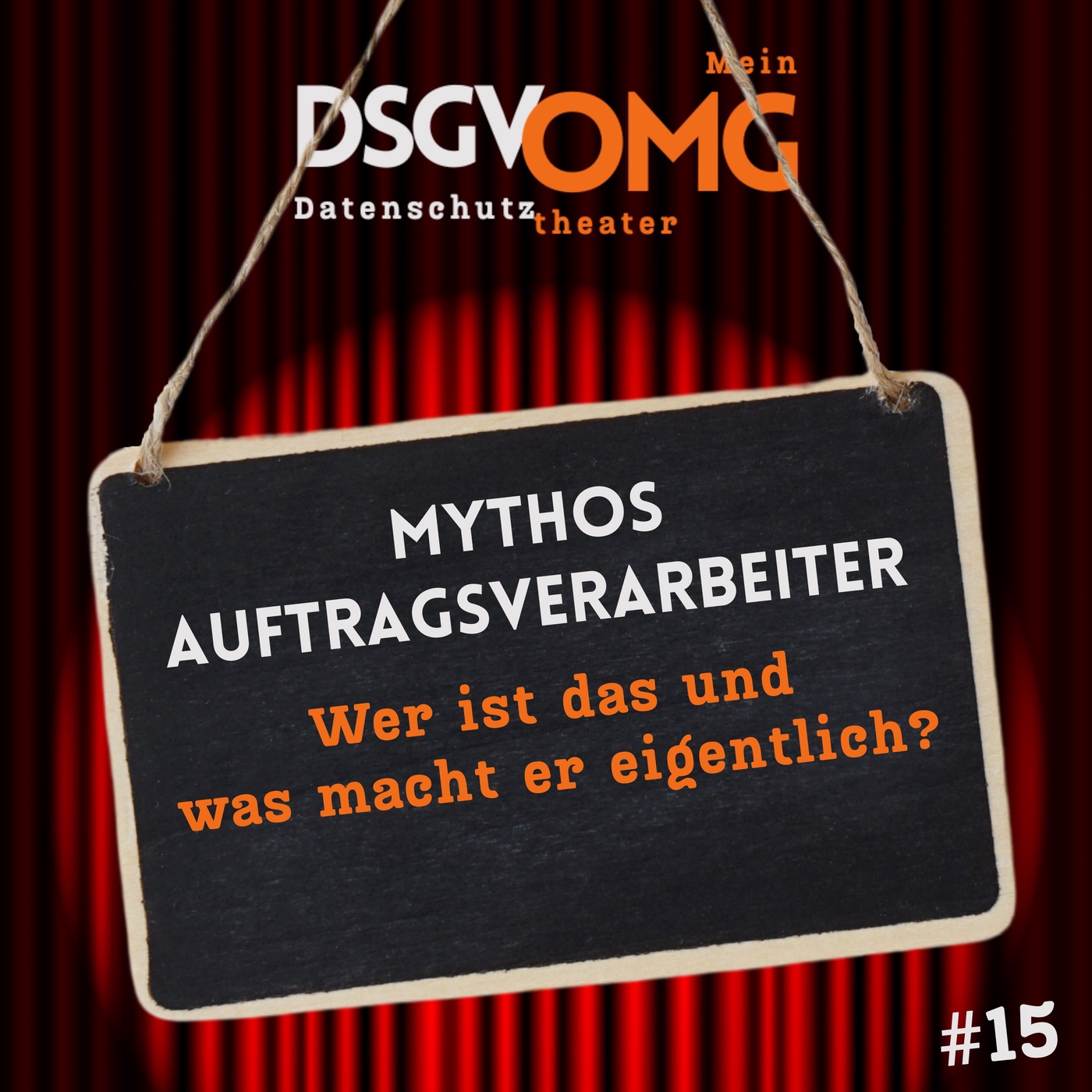 #15 - Mythos Auftragsverarbeiter - Wer ist das und was macht er eigentlich?