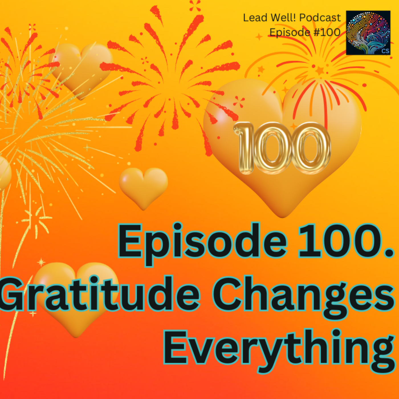 Episode 100. Gratitude, Influence, and People Who Changed My Life