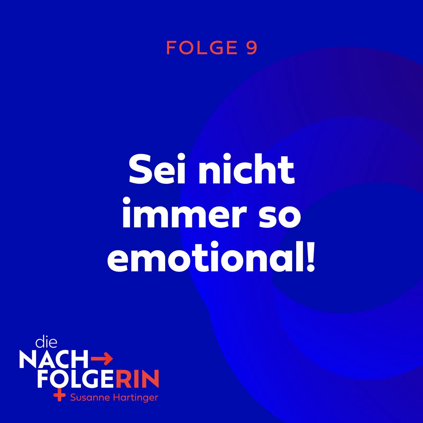 Folge 9 - Sei nicht immer so emotional! 