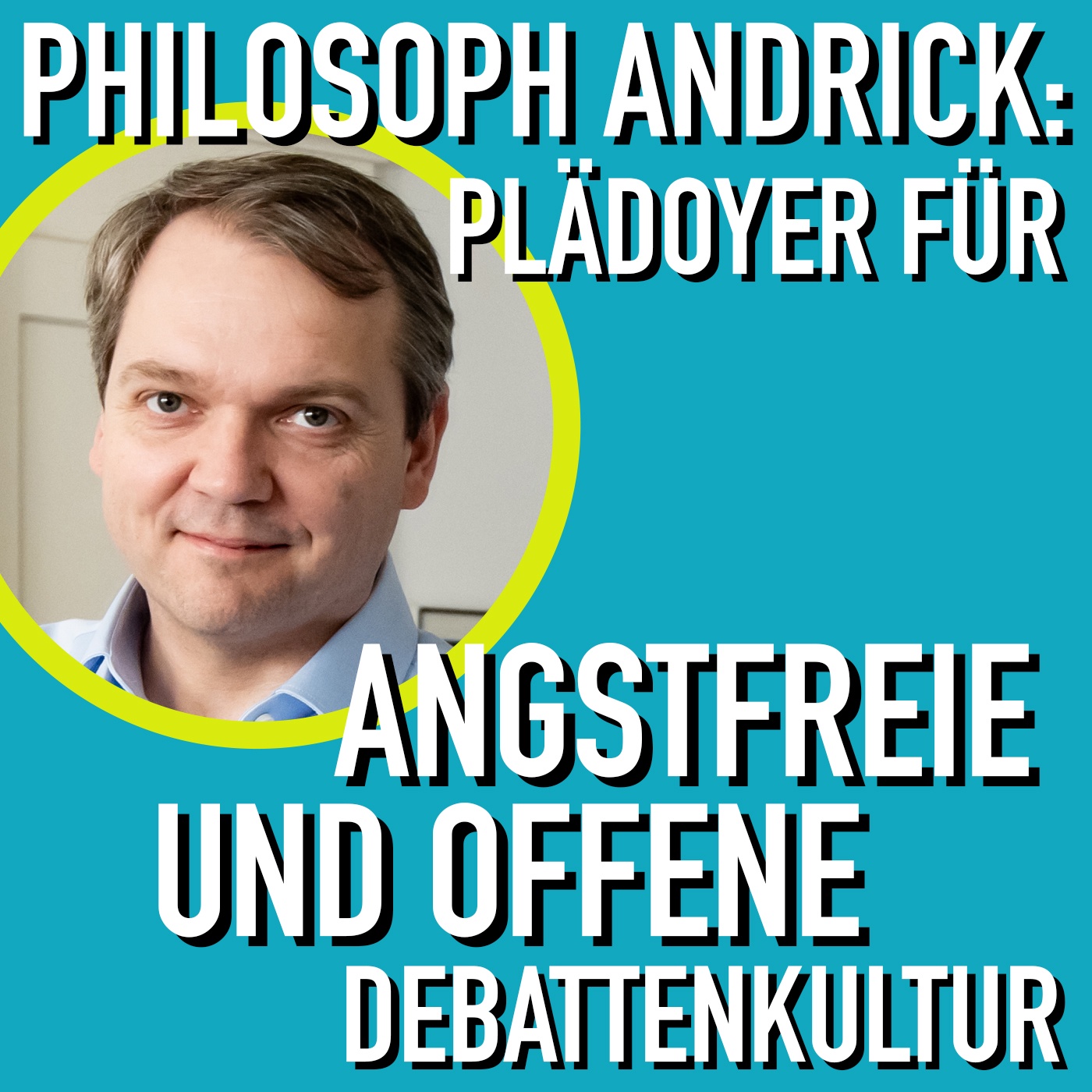 Philosoph Andrick: Plädoyer für angstfreie und offene Debattenkultur