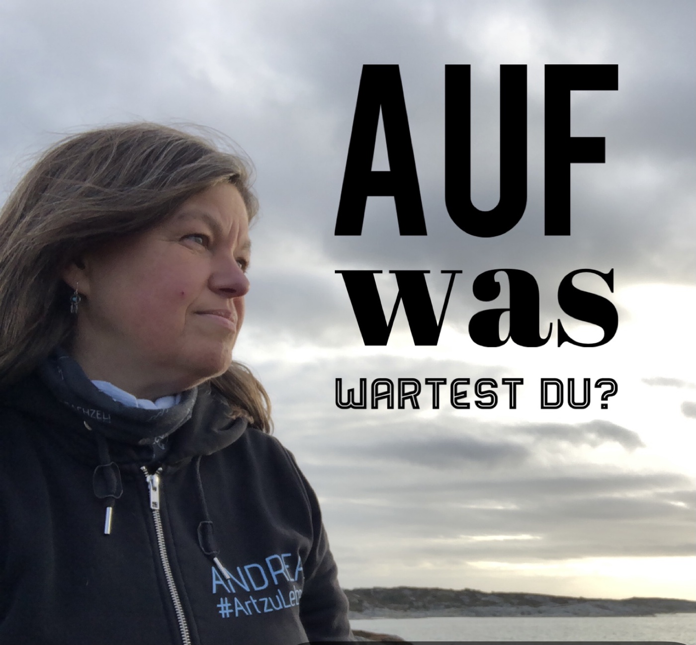 #55 Auf was wartest Du?