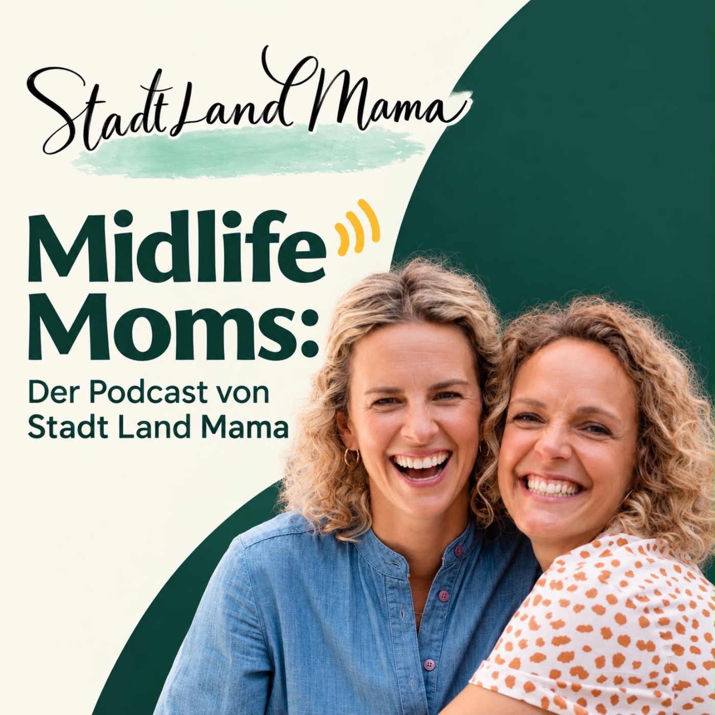Midlife Moms: Der Podcast von Stadt Land Mama