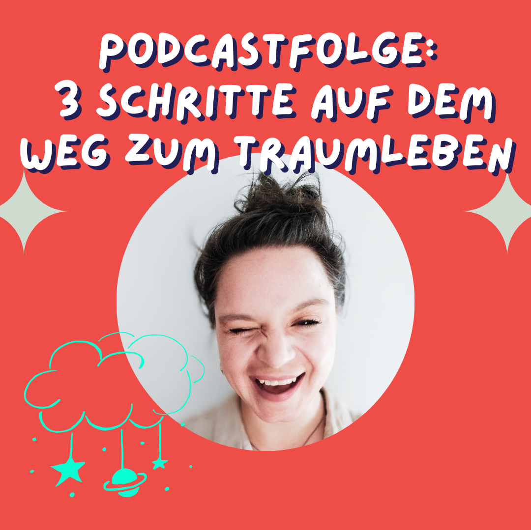 Bock auf dein Traumleben? Dann kommst du um diese 3 Schritte nicht herum...