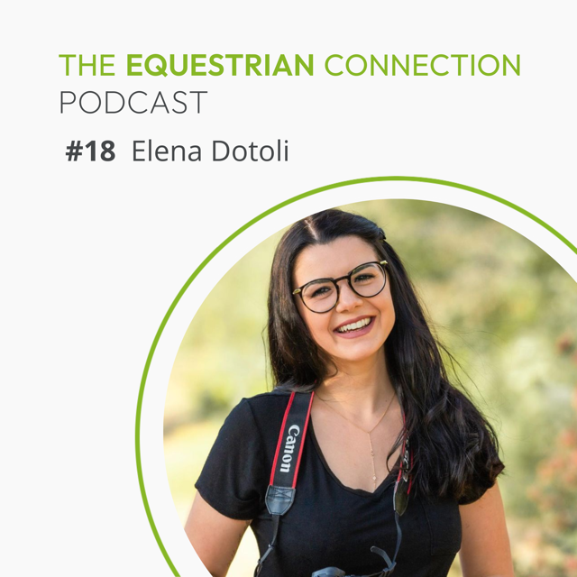 #18 Going Behind the Lens of the Horse Industry with Equestrian Photographer Elena Dotoli