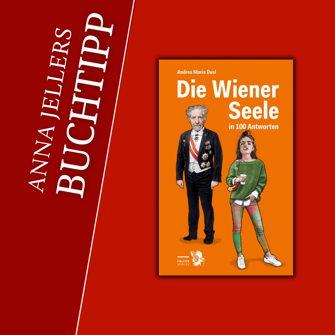 Anna Jellers Buchtipp | Andrea Maria Dusl: Die Wiener Seele in 100 Antworten