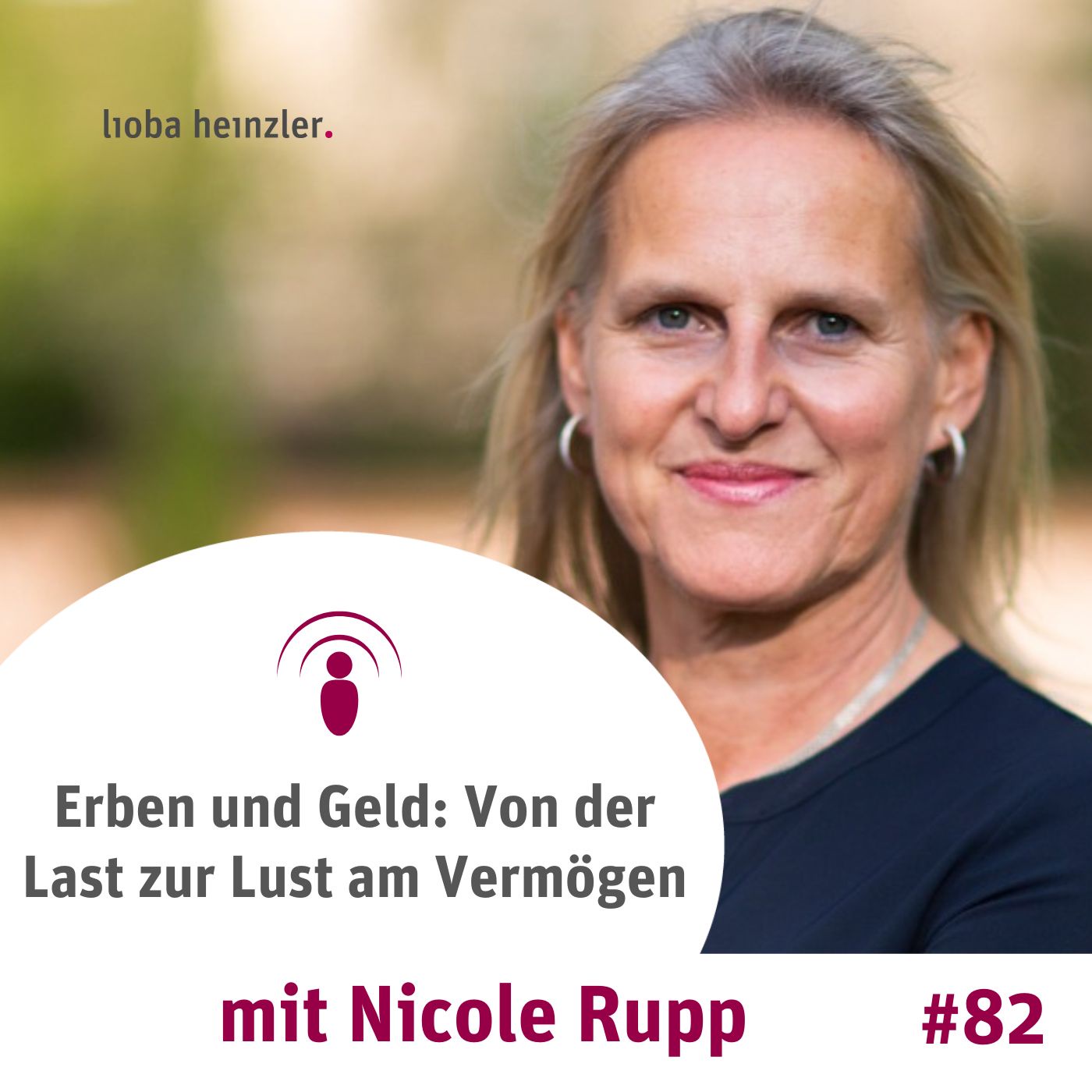 Erben und Geld: Von der Last zur Lust am Vermögen mit Nicole Rupp