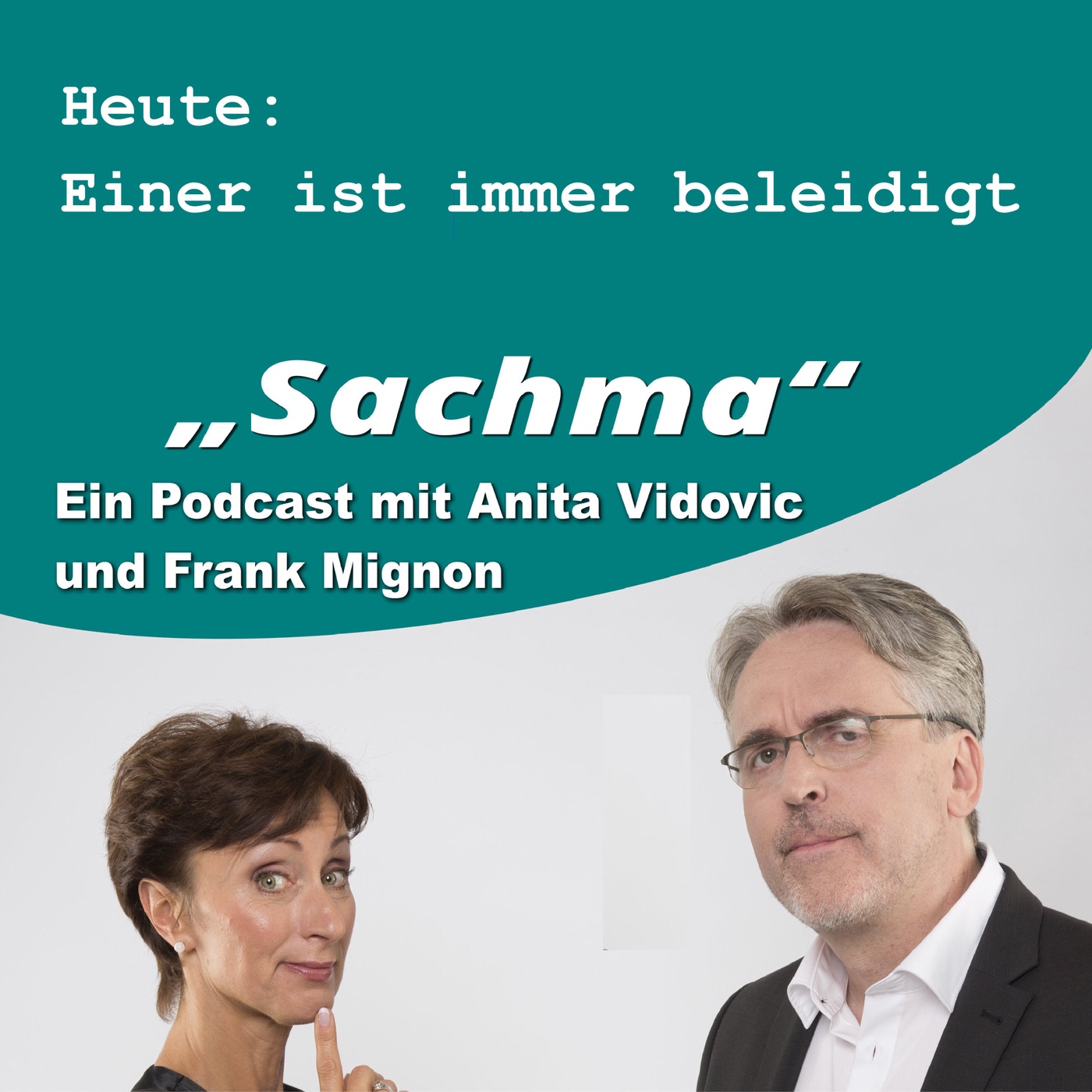 Sachma - Der Podcast - Einer ist immer beleidigt