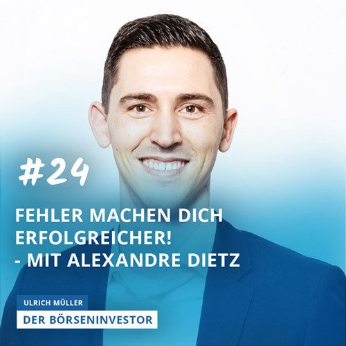 #24 Fehler machen Dich erfolgreicher! - Interview mit Alexandre Dietz