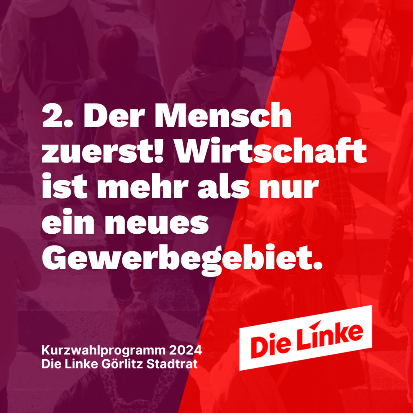 2. Der Mensch zuerst! Wirtschaft ist mehr als nur ein neues Gewerbegebiet.