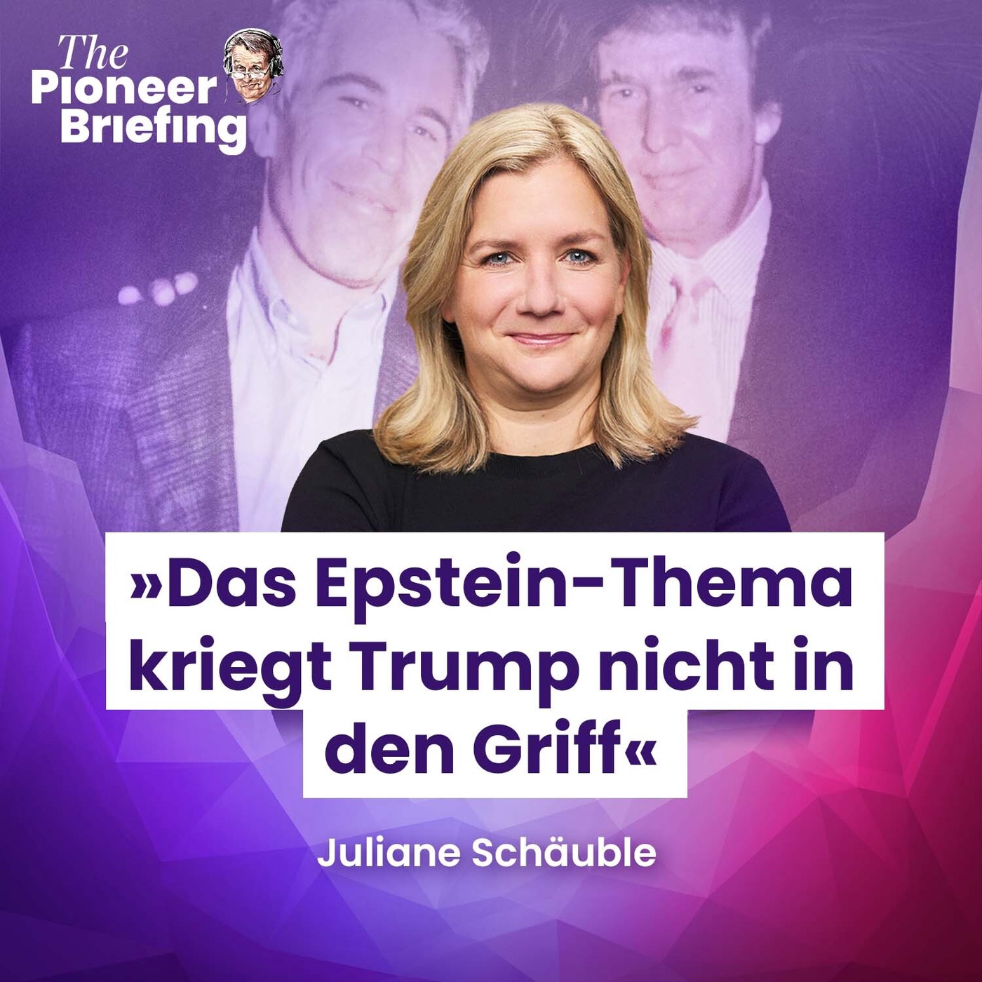 Was bedeutet die Causa Epstein für Donald Trump, Juliane Schäuble?