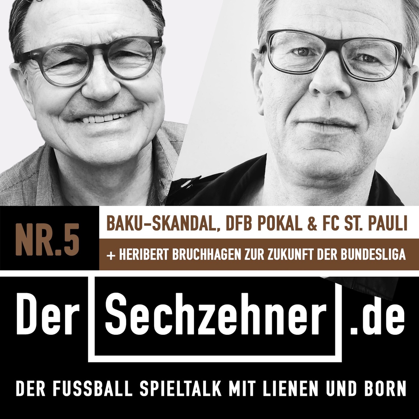 Der Sechzehner #05 Rückblick Pokalfinale/ Heribert Bruchhagen über die Zukunft der Bundesliga.