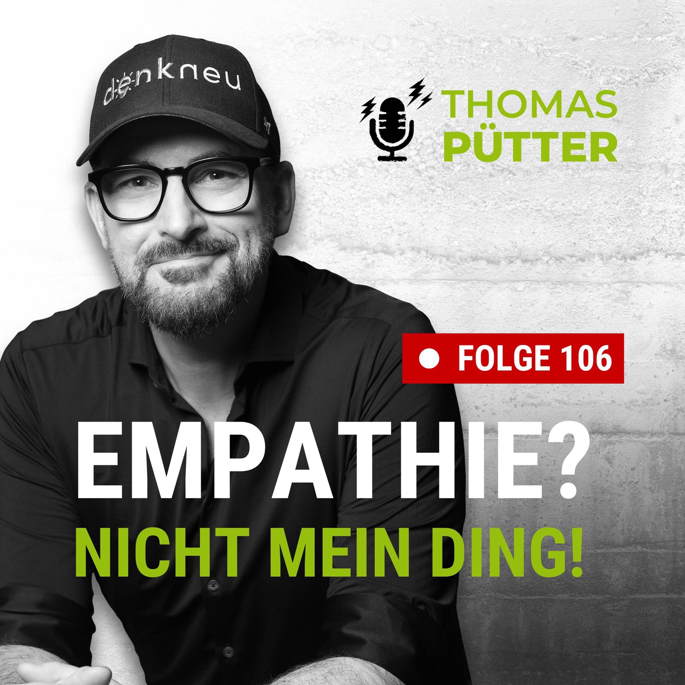 (106) Empathie? Nicht mein Ding!