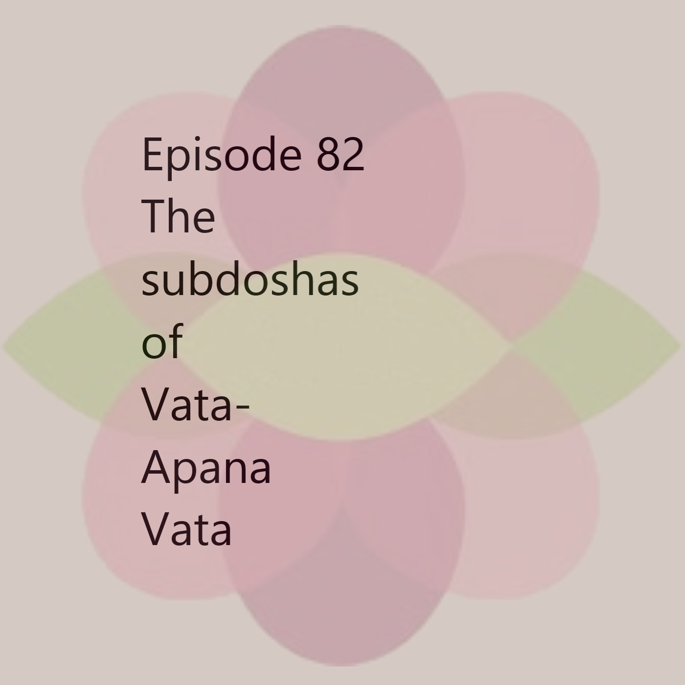 Episode 82   Apana Vata