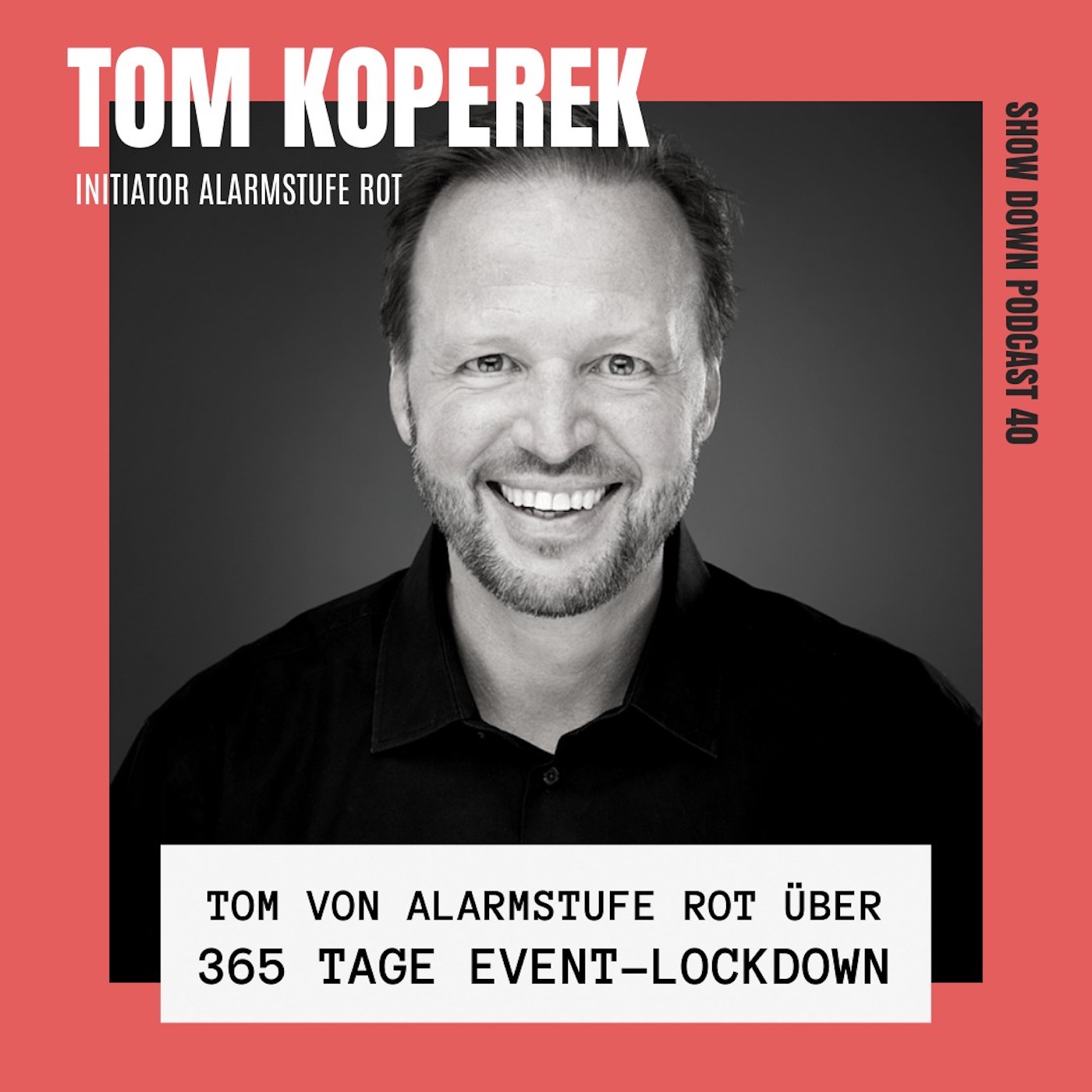 #40 - Tom Koperek von ALARMSTUFE ROT über 365 Tage Event-Lockdown