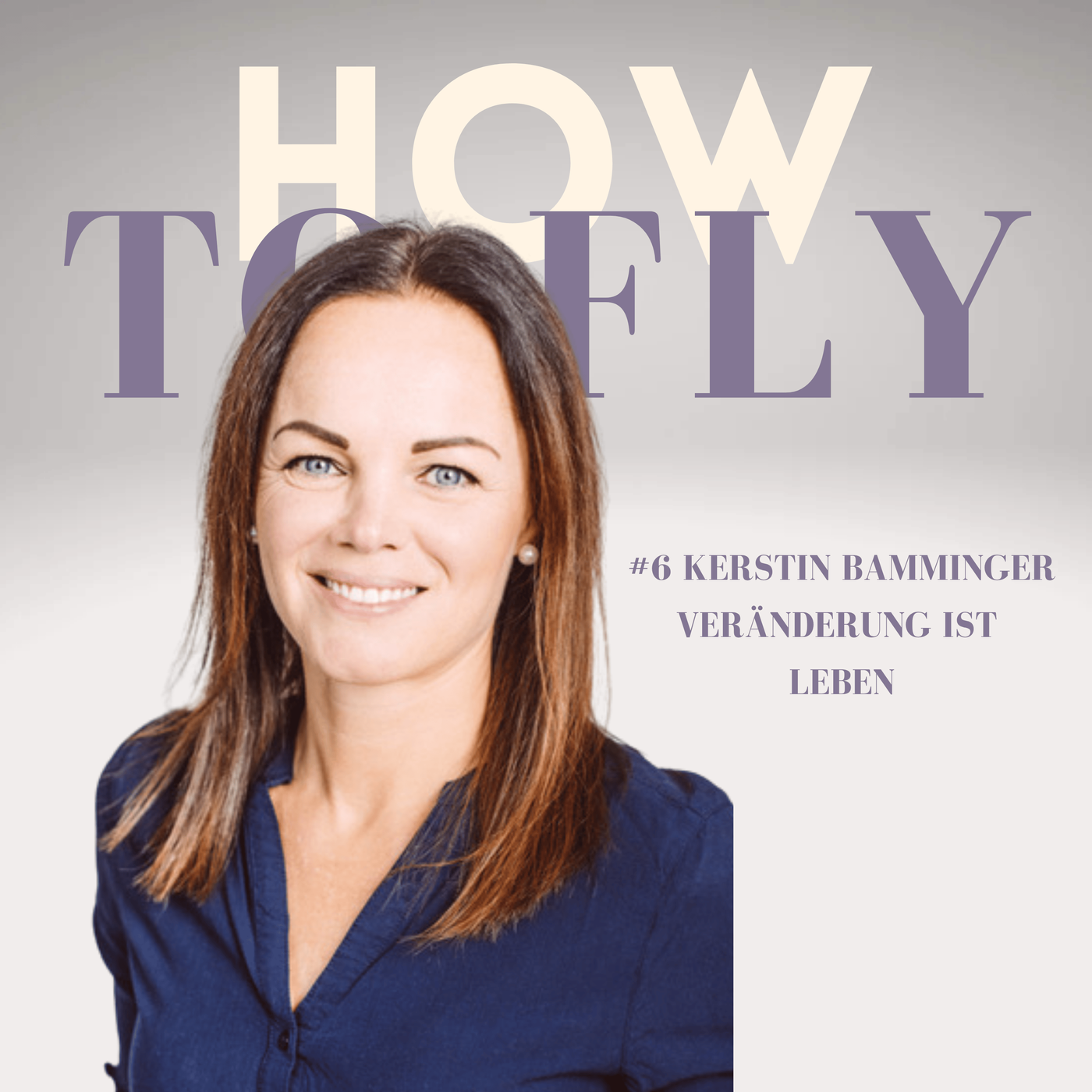 #6 Kerstin Bamminger - Veränderung ist Leben