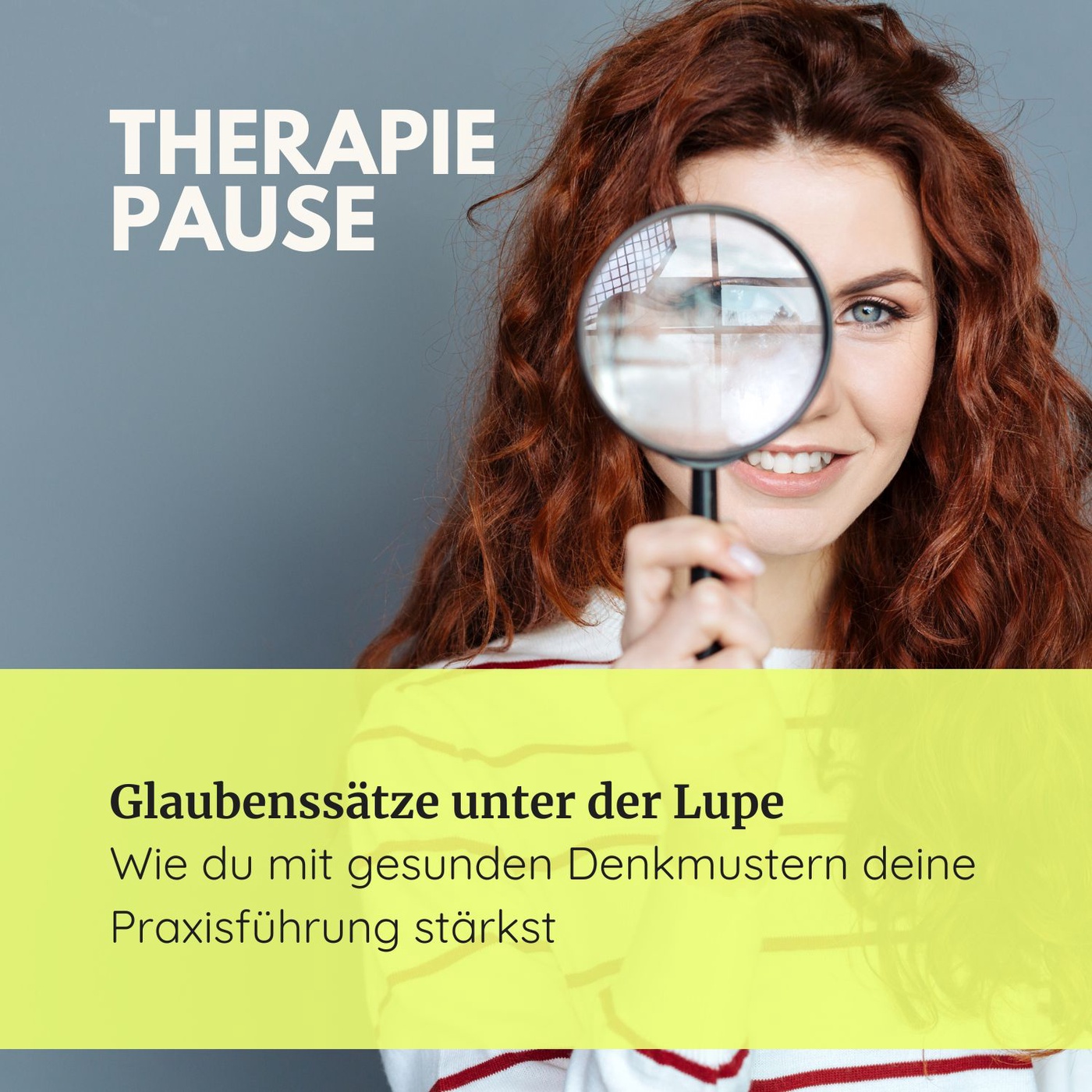 #36 Glaubenssätze unter der Lupe - Wie du mit gesunden Denkmustern deine Praxisführung stärkst