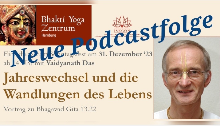 Jahreswechsel und die Wandlungen des Lebens - Vortrag zu Bhagavad Gita 13.22 von Vaidyanath Das