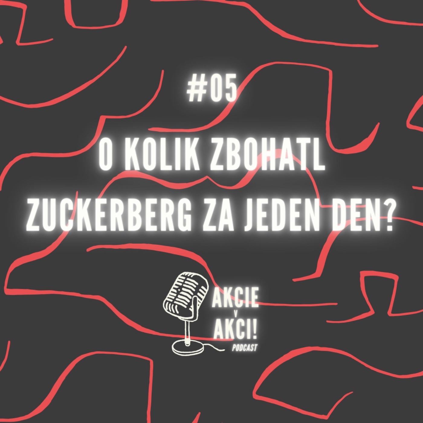 #05 O KOLIK ZBOHATL ZUCKERBERG ZA JEDEN DEN?