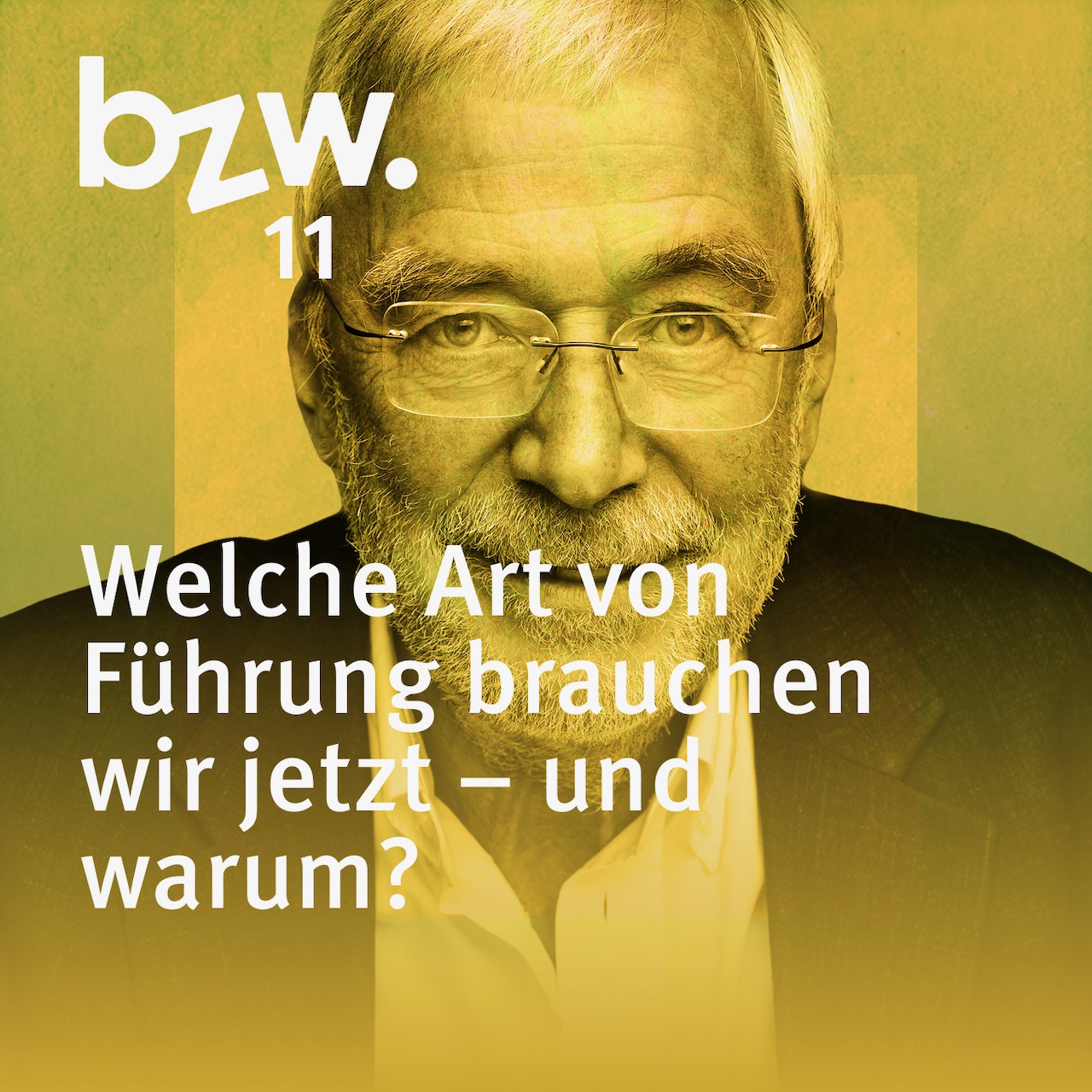 #11 Prof. Dr. Gerald Hüther: Welche Art von Führung brauchen wir jetzt - und warum?