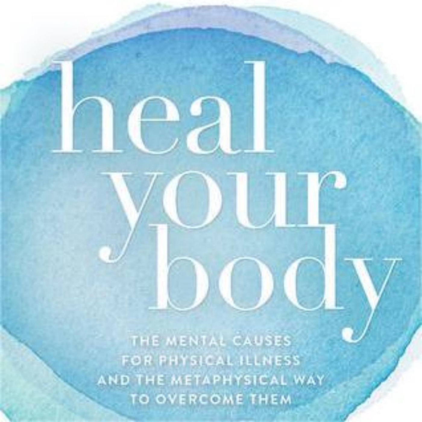 The Book Heal Your Body: Summary and Key Takeaways