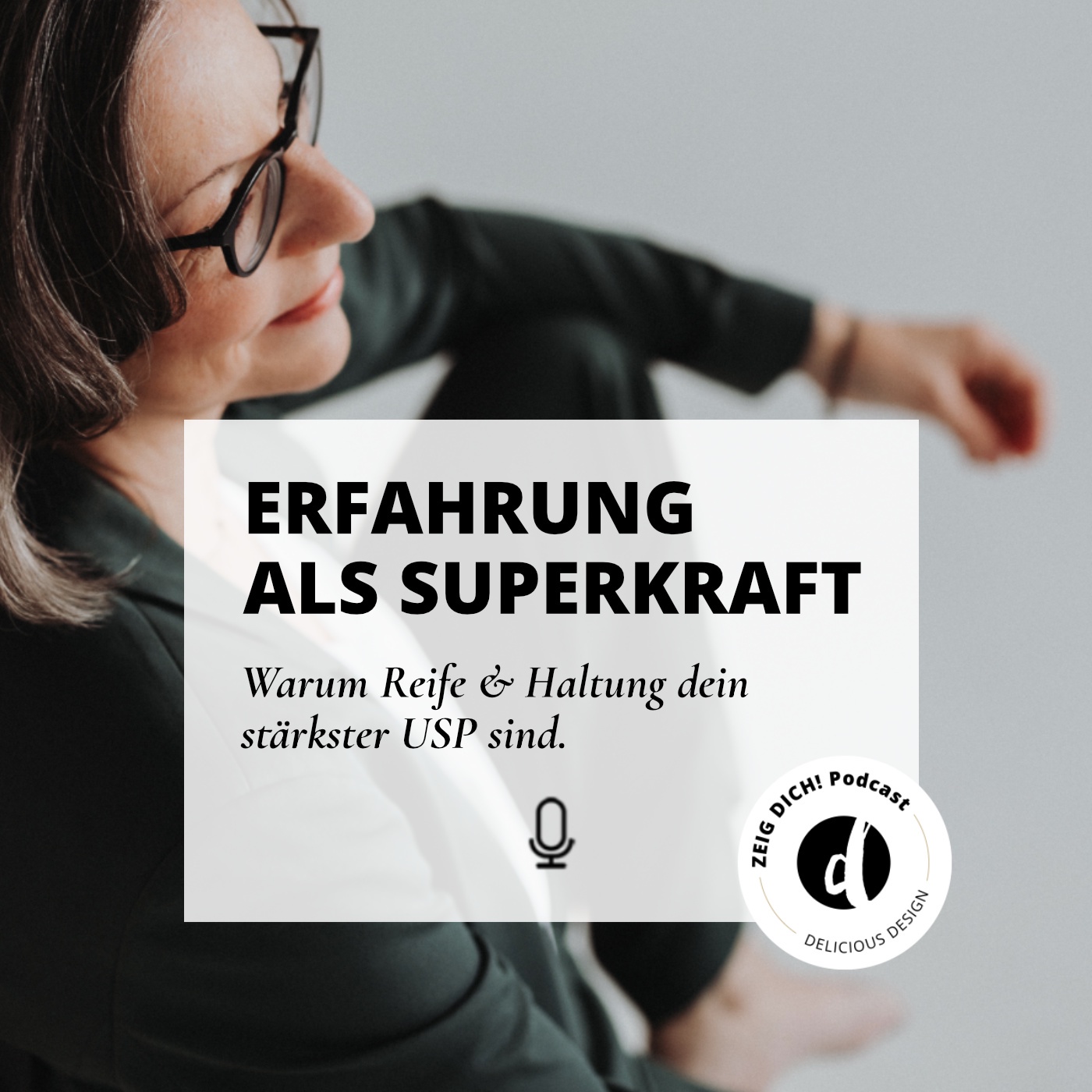 053 | Erfahrung als Superkraft – Warum Reife und Haltung dein stärkster USP sind