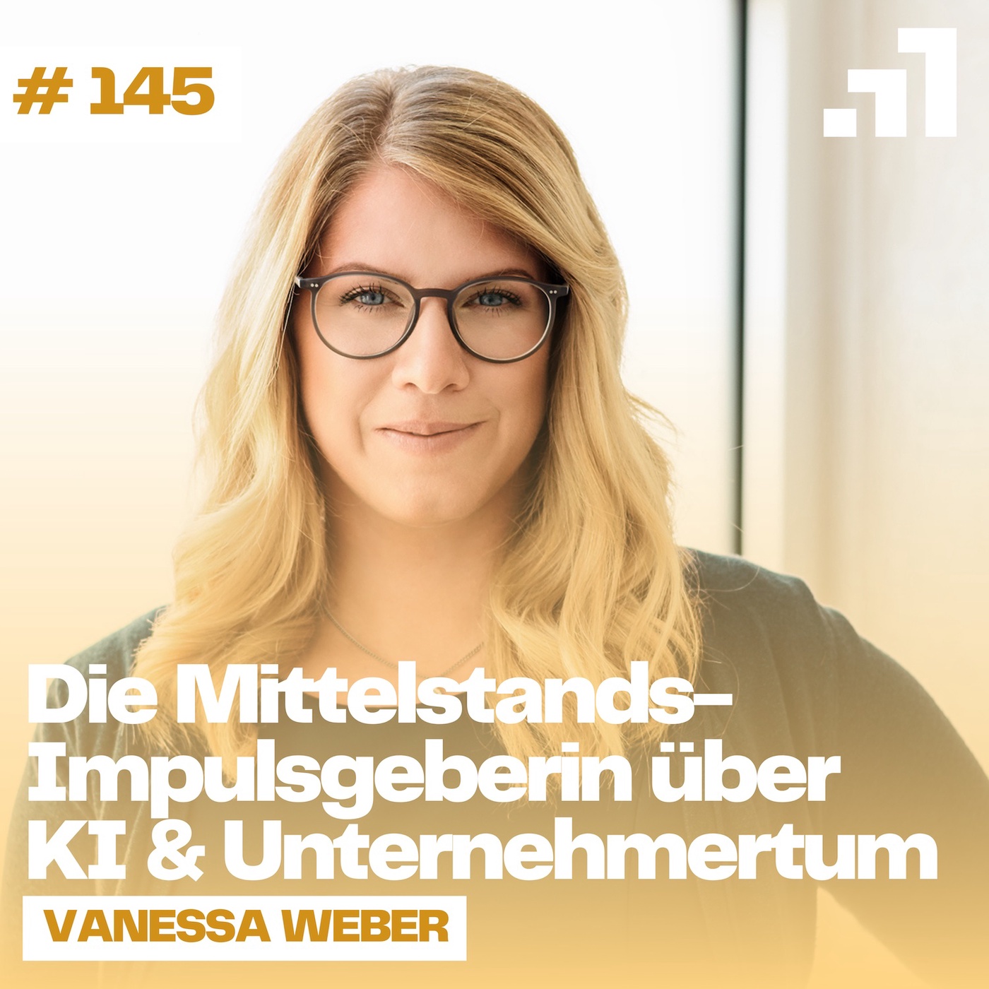 #145 mit Vanessa Weber | Die Mittelstands-Impulsgeberin über KI & Unternehmertum
