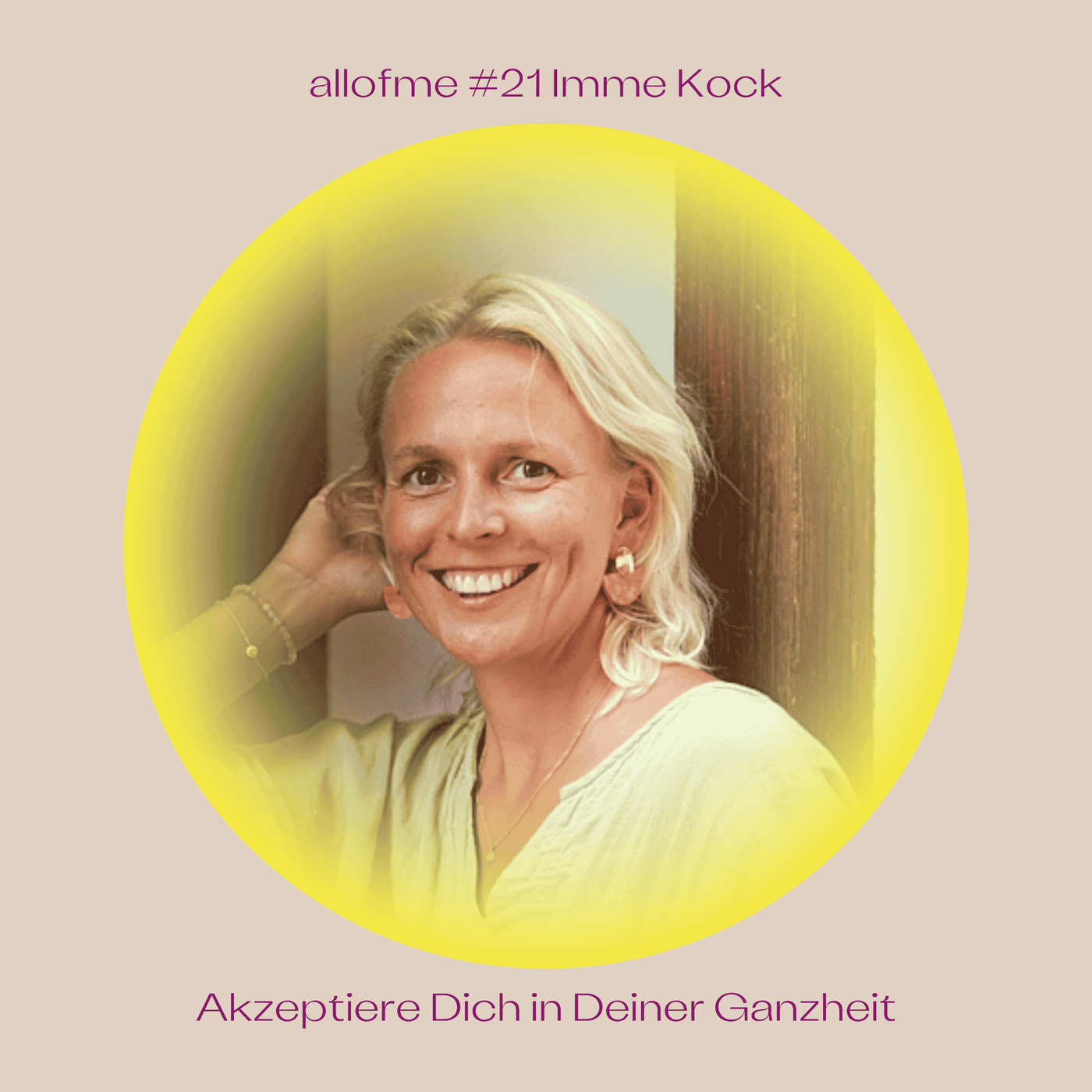 #21 Akzeptiere Dich in Deiner Ganzheit mit Imme Kock