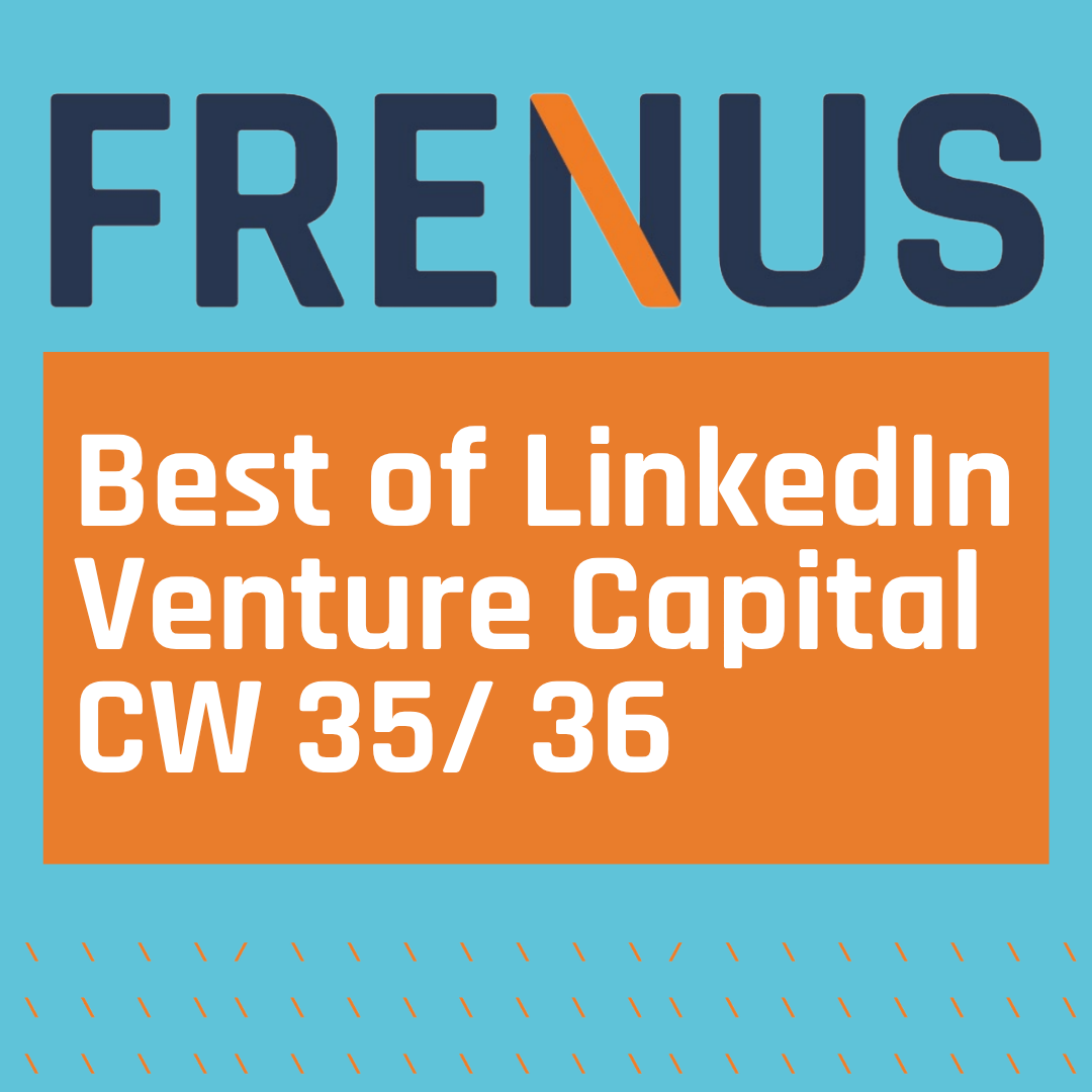 Best of LinkedIn: Venture Capital CW 35/ 36