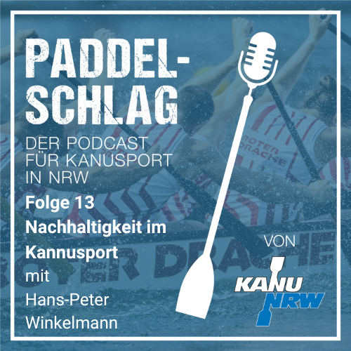 13_PADDELSCHLAG - Nachhaltigkeit im Kanusport mit Hans-Peter Winkelmann