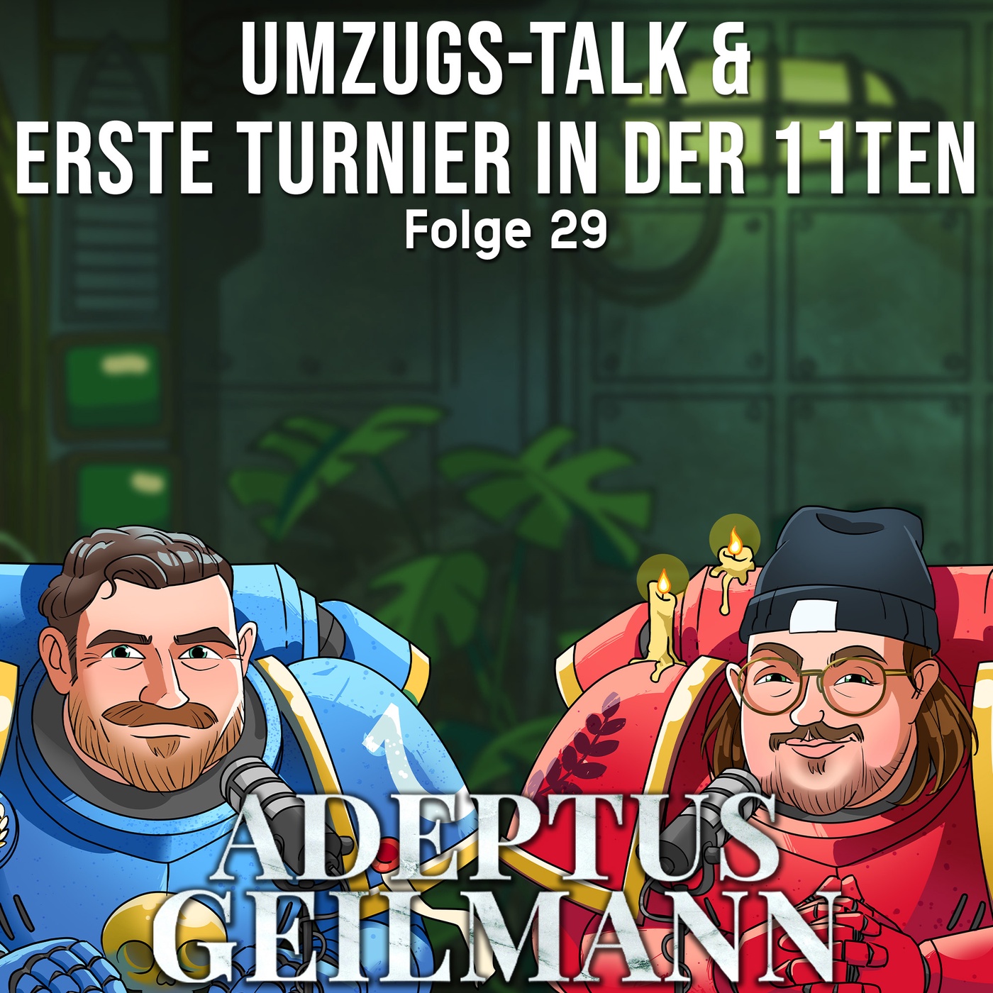 Umzugs-Talk & erste Turniere in der 11ten Edition - Adeptus Geilmann #29