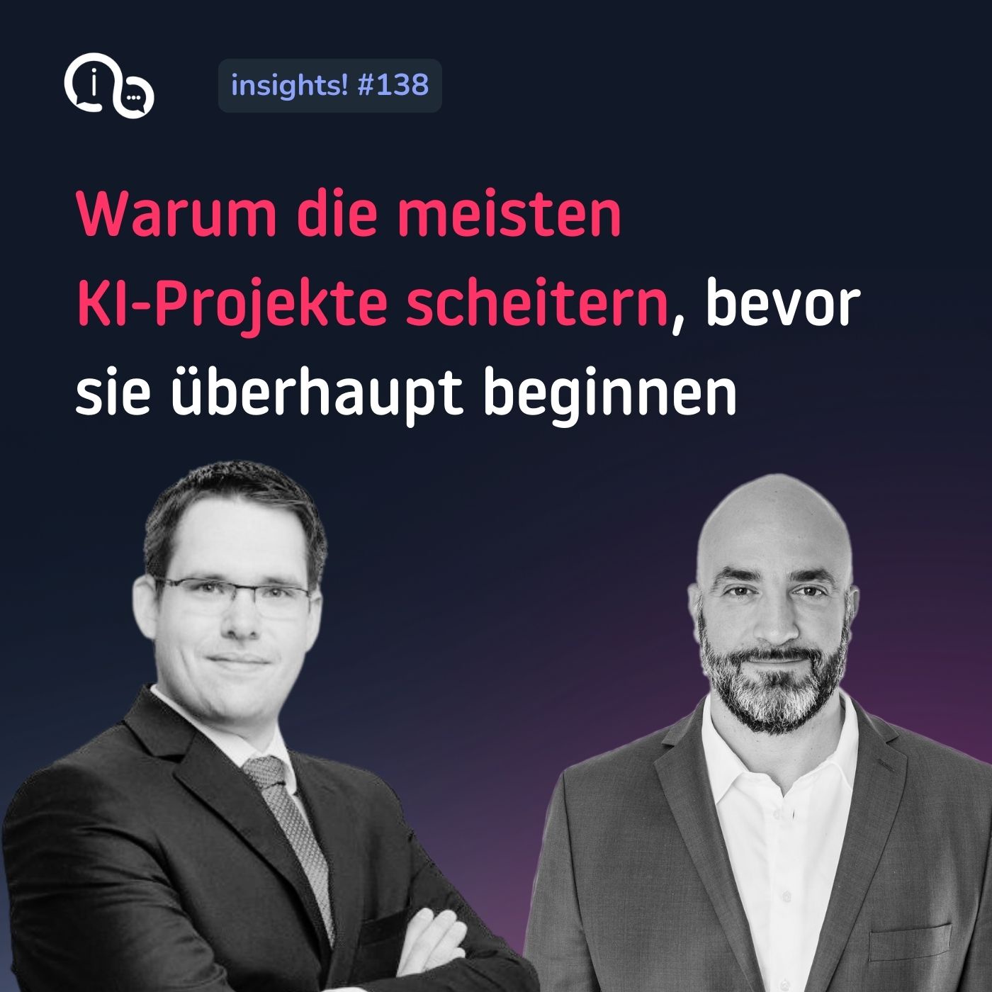 138 Warum die meisten KI-Projekte scheitern, bevor sie überhaupt beginnen