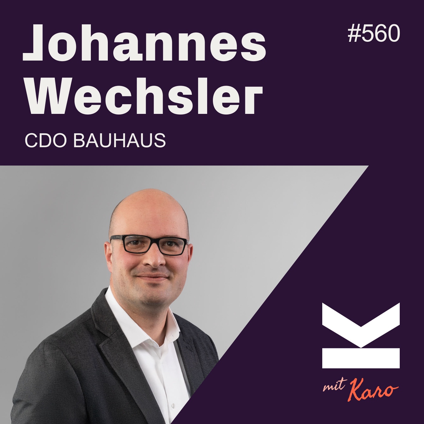 K#560 BAUHAUS CDO Johannes Wechsler über E-Commerce und Digitalisierung in einer beratungsintensiven Branche